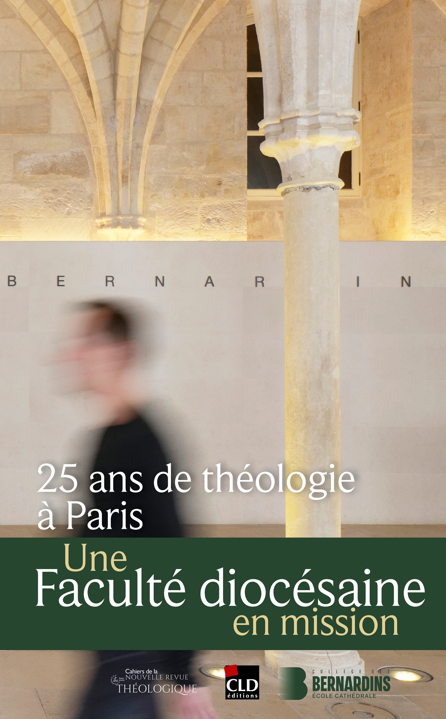25 ANS DE THEOLOGIE A PARIS - UNE FACUCLTE DIOCESAINE EN MISSION