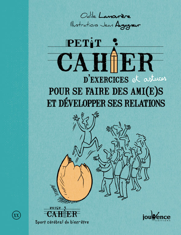 PETIT CAHIER D´EXERCICES POUR SE FAIRE DES AMI(ES) ET DEVELOPPER RELATIONS