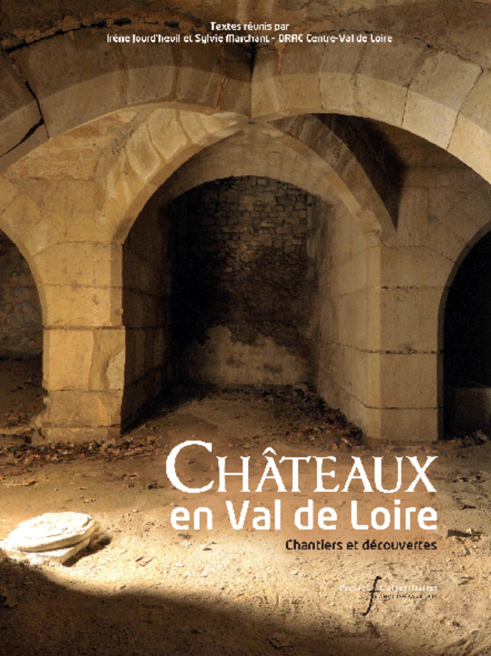 CHATEAUX DU VAL-DE-LOIRE - CHANTIERS ET DECOUVERTES