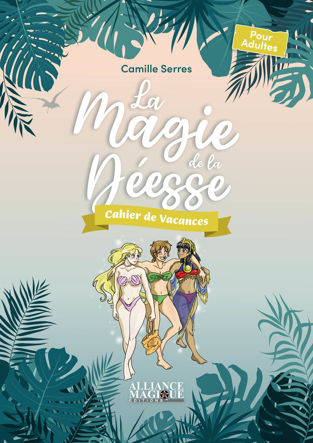 MAGIE DE LA DEESSE - CAHIER DE VACANCES