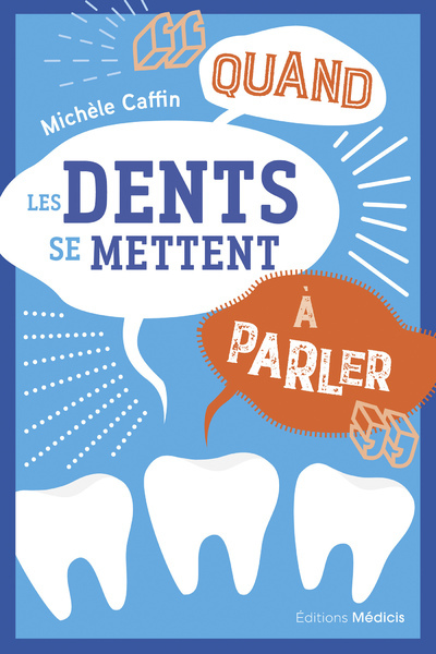 QUAND LES DENTS SE METTENT A PARLER