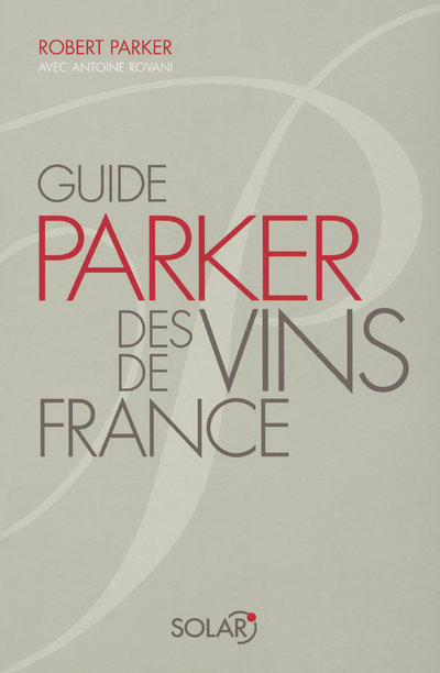 GUIDE PARKER DES VINS DE FRANCE