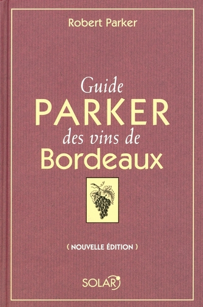GUIDE PARKER DES VINS DE BORDEAUX