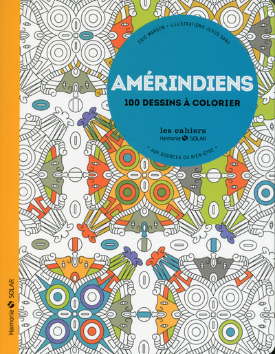 AMERINDIENS - AUX SOURCES DU BIEN-ETRE AVEC LE COLORIAGE NE