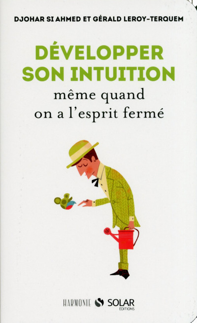 DEVELOPPER SON INTUITION MEME QUAND ON A L´ESPRIT FERME