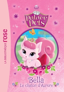 PALACE PETS 01 - BELLA, LE CHATON D´AURORE