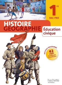 HISTOIRE GEOGRAPHIE 1RE BAC PRO - LIVRE ELEVE GRAND FORMAT - ED. 2014
