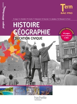 HISTOIRE GEOGRAPHIE EDUCATION CIVIQUE TERMINALE BAC PRO - LIVRE ELEVE - ED.2014