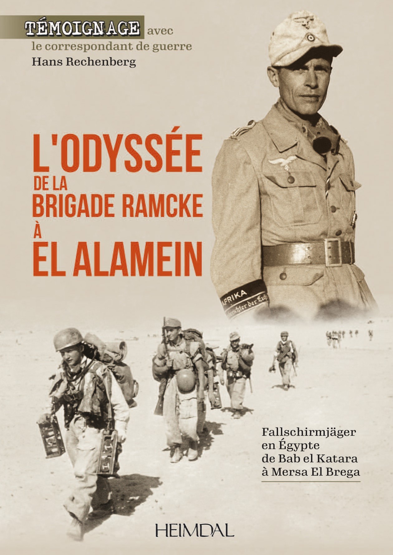 L´ODYSSEE DE LA BRIGADE RAMCKE A EL ALAMEIN - FALLSCHIRMJAGER EN EGYPTE, DE