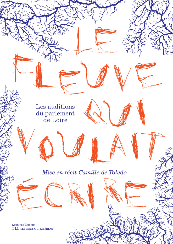 FLEUVE QUI VOULAIT ECRIRE - LES AUDITIONS DU PARLEMENT DE LOIRE