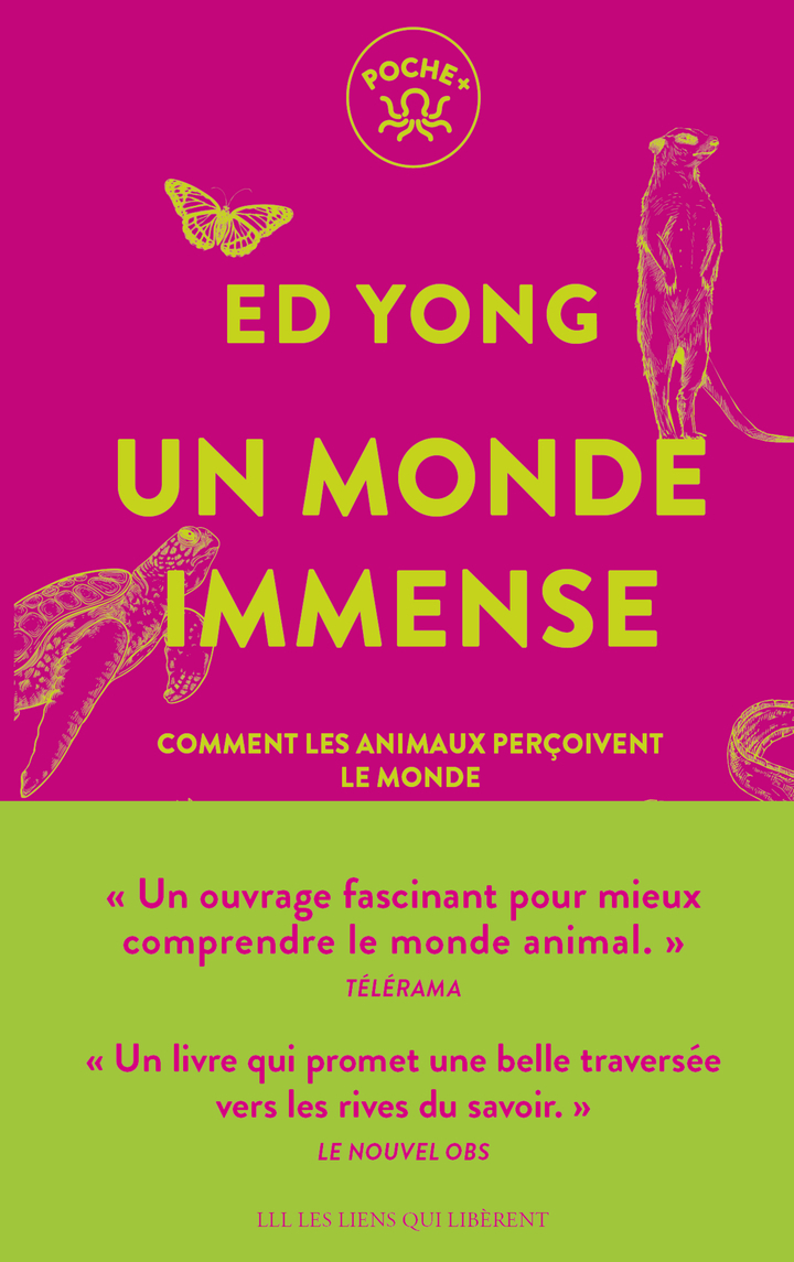 MONDE IMMENSE - COMMENT LES ANIMAUX PERCOIVENT LE MONDE