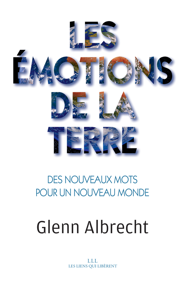 EMOTIONS DE LA TERRE - DES NOUVEAUX MOTS POUR UN NOUVEAUX MONDE