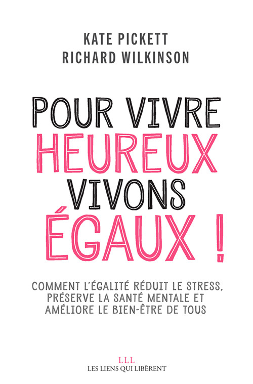 POUR VIVRE HEUREUX, VIVONS EGAUX ! - COMMENT DES SOCIETES PLUS EGALITAIRES REDUISENT LE STRESS, AMEL