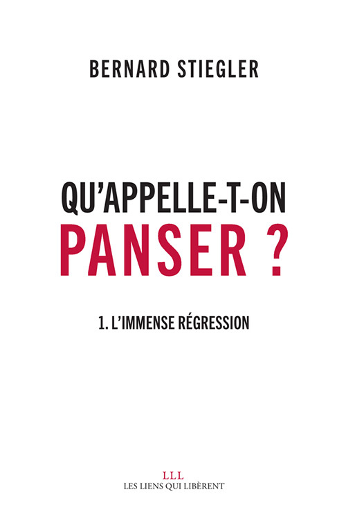 QU´APPELLE T ON PANSER ? - 1 L´IMMENSE REGRESSION