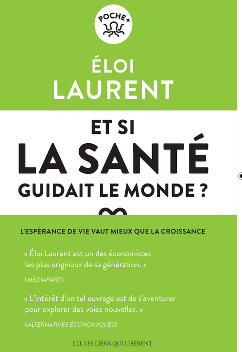 ET SI LA SANTE GUIDAIT LE MONDE ? - L´ESPERANCE DE VIE VAUT MIEUX QUE LA CROISSANCE - POCHE