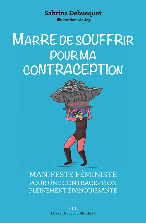 MARRE DE SOUFFRIR POUR MA CONTRACEPTION !
