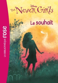 THE NEVER GIRLS 03 - LE SOUHAIT