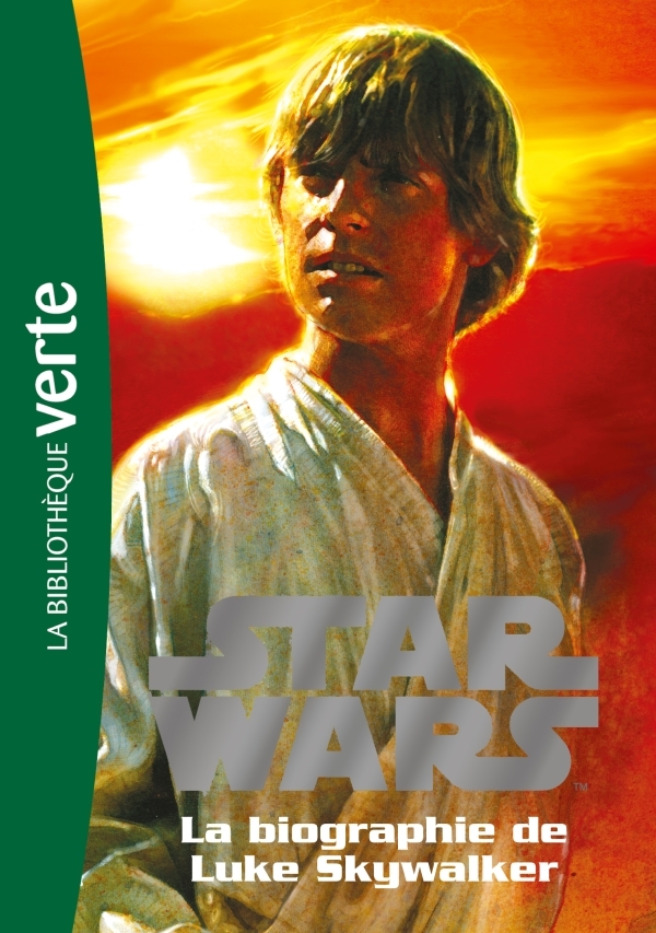 STAR WARS 01 - BIOGRAPHIE DE LUKE SKYWALKER
