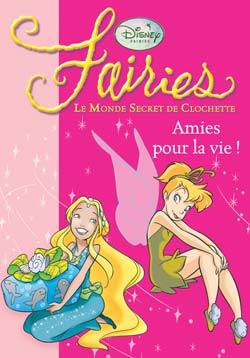 FEE CLOCHETTE 05 - AMIES POUR LA VIE !
