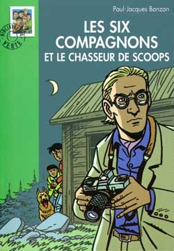 SIX COMPAGNONS 22 - LES SIX COMPAGNONS ET LE CHASSEUR DE SCOOPS