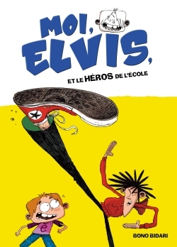 MOI, ELVIS - TOME 2 - MOI, ELVIS ET LE HEROS DE L´ECOLE