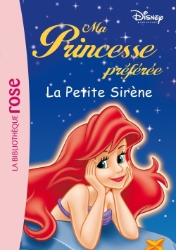 MA PRINCESSE PREFEREE 03 - LA PETITE SIRENE