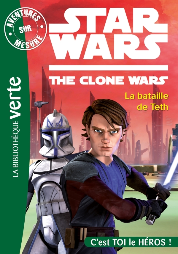 AVENTURES SUR MESURE 04 - STAR WARS - CLONE WARS 2 - LA BATAILLE DE TETH