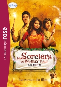 SORCIERS DE WAVERLY PLACE - LE ROMAN DU FILM