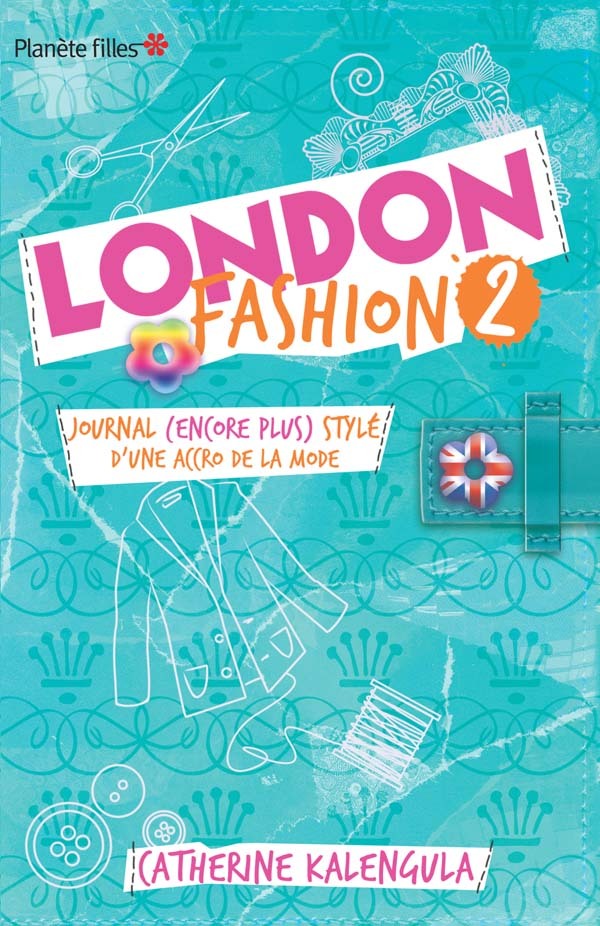LONDON FASHION - TOME 2 - JOURNAL (ENCORE PLUS STYLE) D´UNE ACCRO DE LA MODE...
