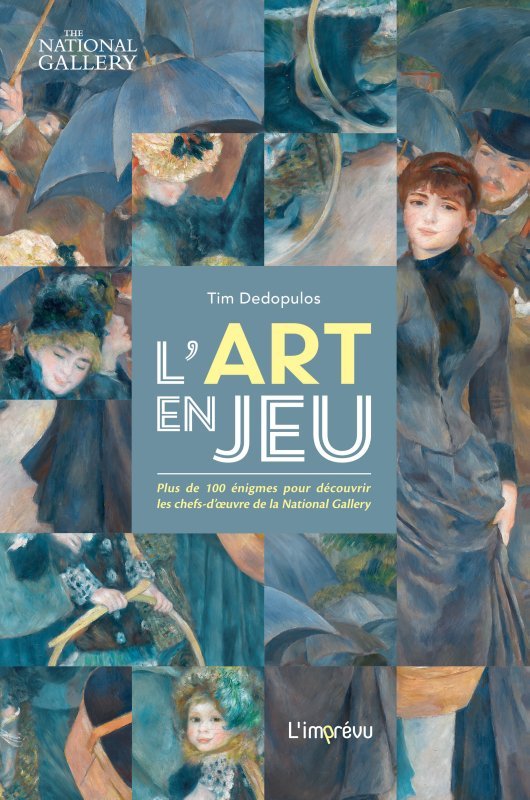L´ART EN JEU - PLUS DE 100 ENIGMES POUR DECOUVRIR LES CHEFS-D´OEUVRE DE LA NATIONAL GALLERY