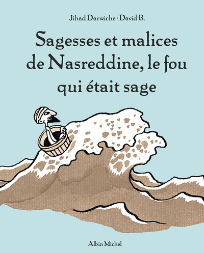 MHF LECTURE-COMPREHENSION - SAGESSES ET MALICES DE NASREDDINE, LE FOU QUI ETAIT SAGE (*) X5 - PCF