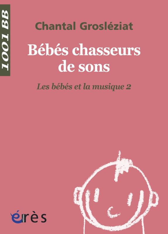 1001 BEBES 21- BEBES CHASSEURS DE SONS (NE)