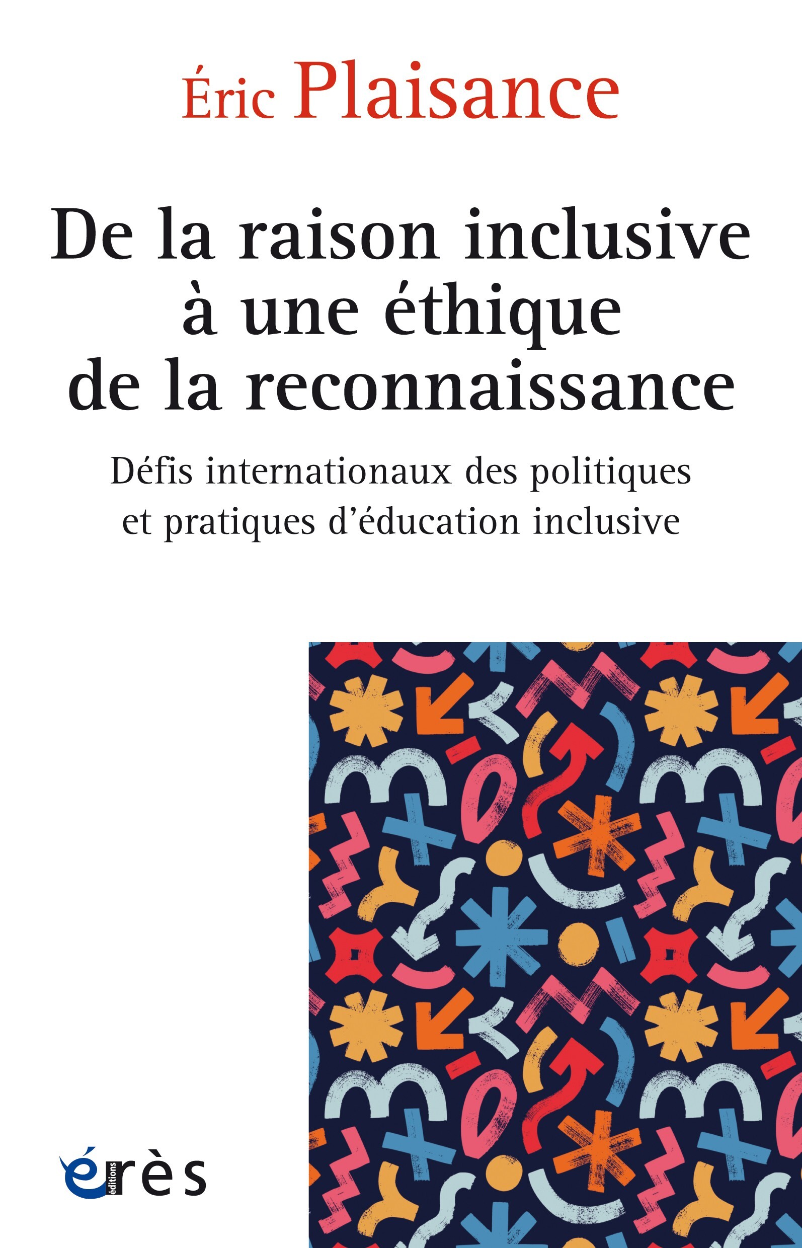 DE LA RAISON INCLUSIVE A UNE ETHIQUE DE LA RECONNAISSANCE - DEFIS INTERNATIONAUX DES POLITIQUES ET D