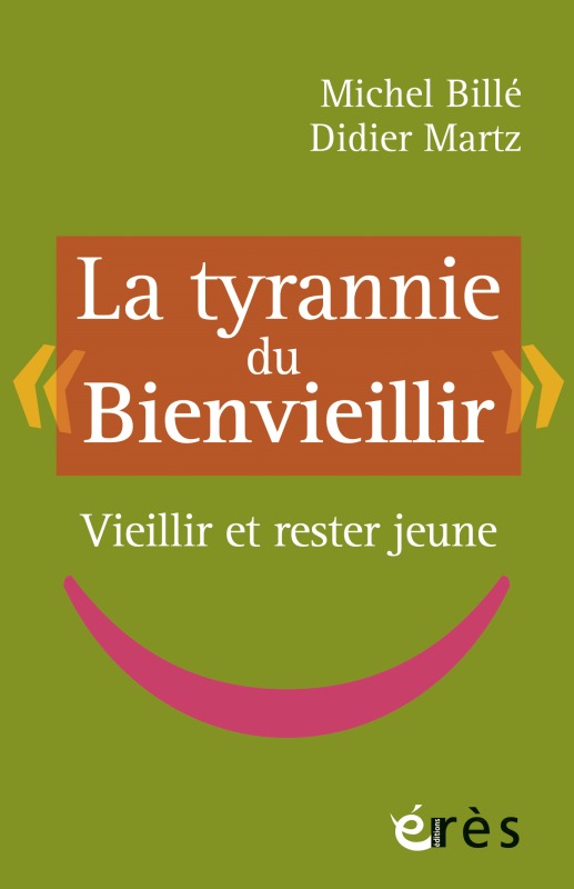 TYRANNIE DU BIENVIEILLIR
