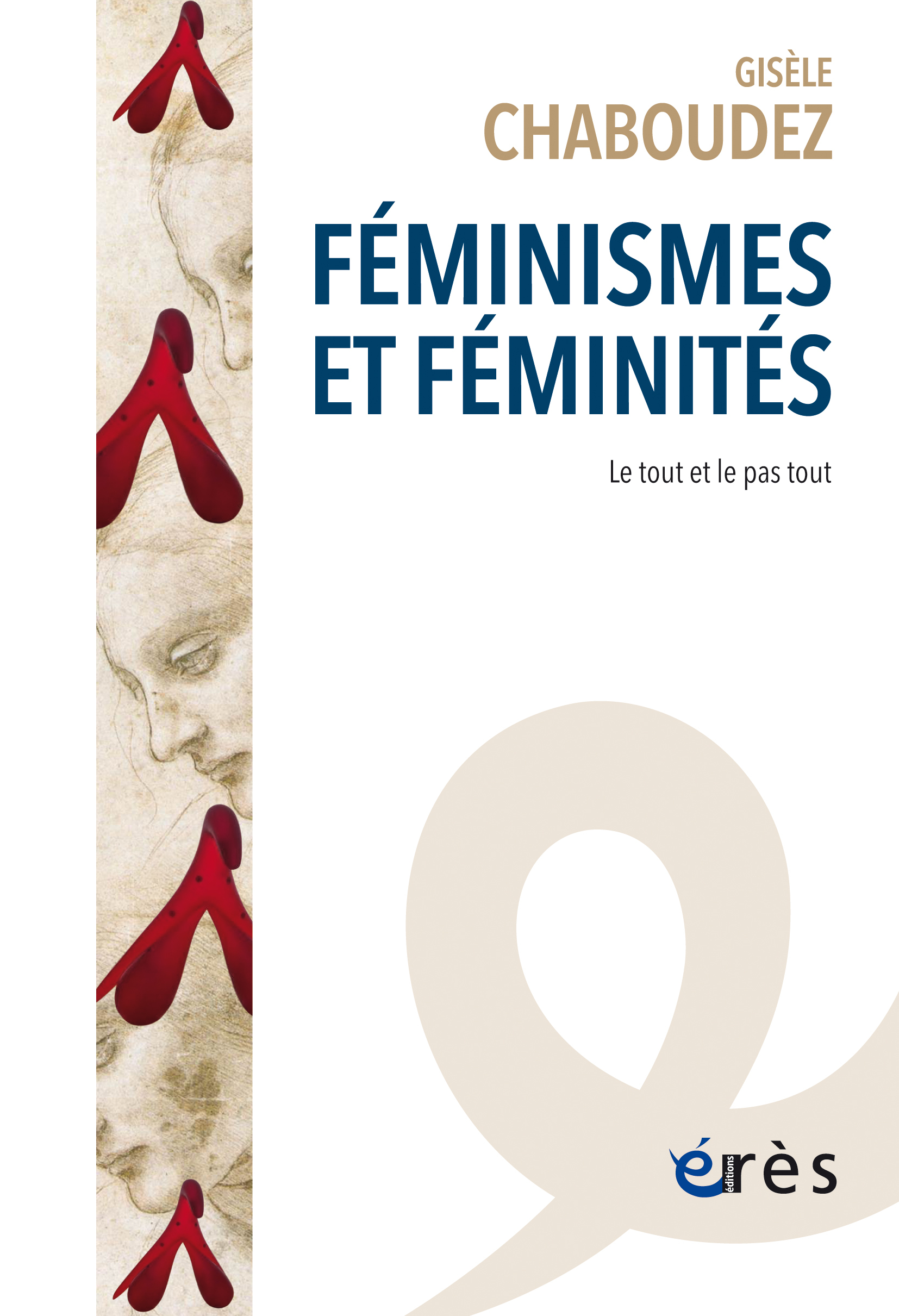 FEMINISMES ET FEMINITES - LE TOUT ET LE PAS TOUT