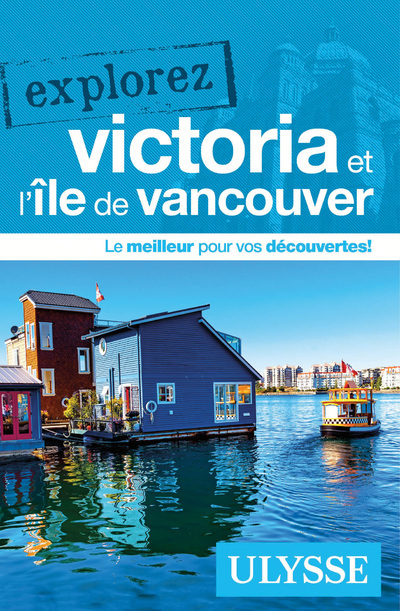 EXPLOREZ VICTORIA ET L´ILE DE VANCOUVER