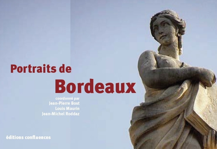 PORTRAITS DE BORDEAUX - DE L´ANTIQUITE A 2020