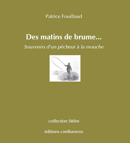 DES MATINS DE BRUME AUX CREPUSCULES SUR MES RIVIERES