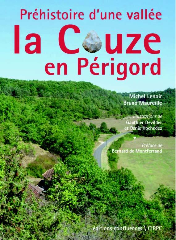PREHISTOIRE D´UNE VALLEE LA COUZE EN PERIGORD