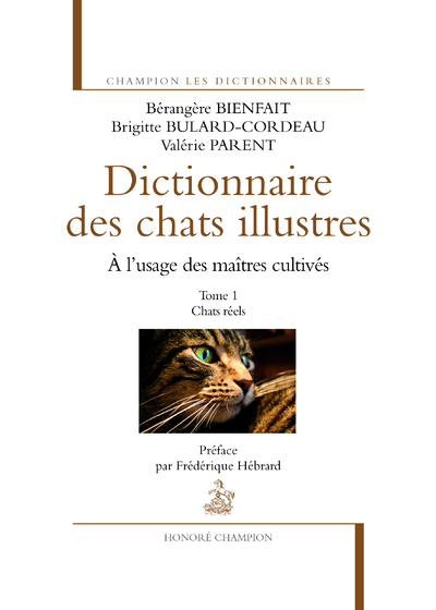 DICTIONNAIRE DES CHATS ILLUSTRES T1. CHATS REELS (LE)