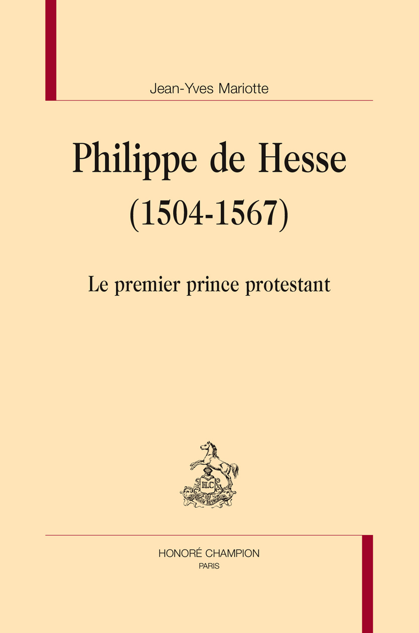 PHILIPPE DE HESSE (1504-1567). LE PREMIER PRINCE PROTESTANT