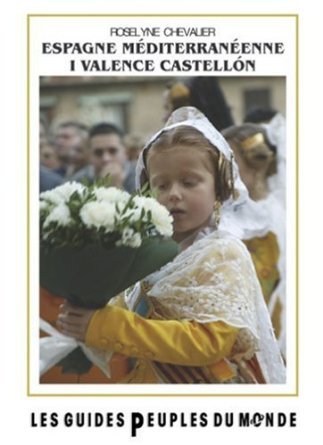 GUIDE ESPAGNE MEDITERRANEENNE 1 : VALENCE CASTELLON