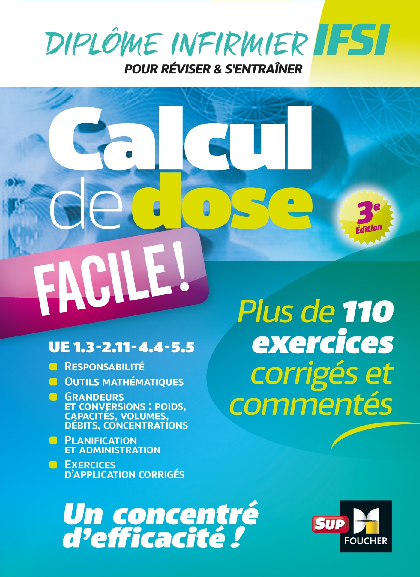CALCUL DE DOSE FACILE - INFIRMIER EN IFSI - DEI - REVISION - 3E EDITION