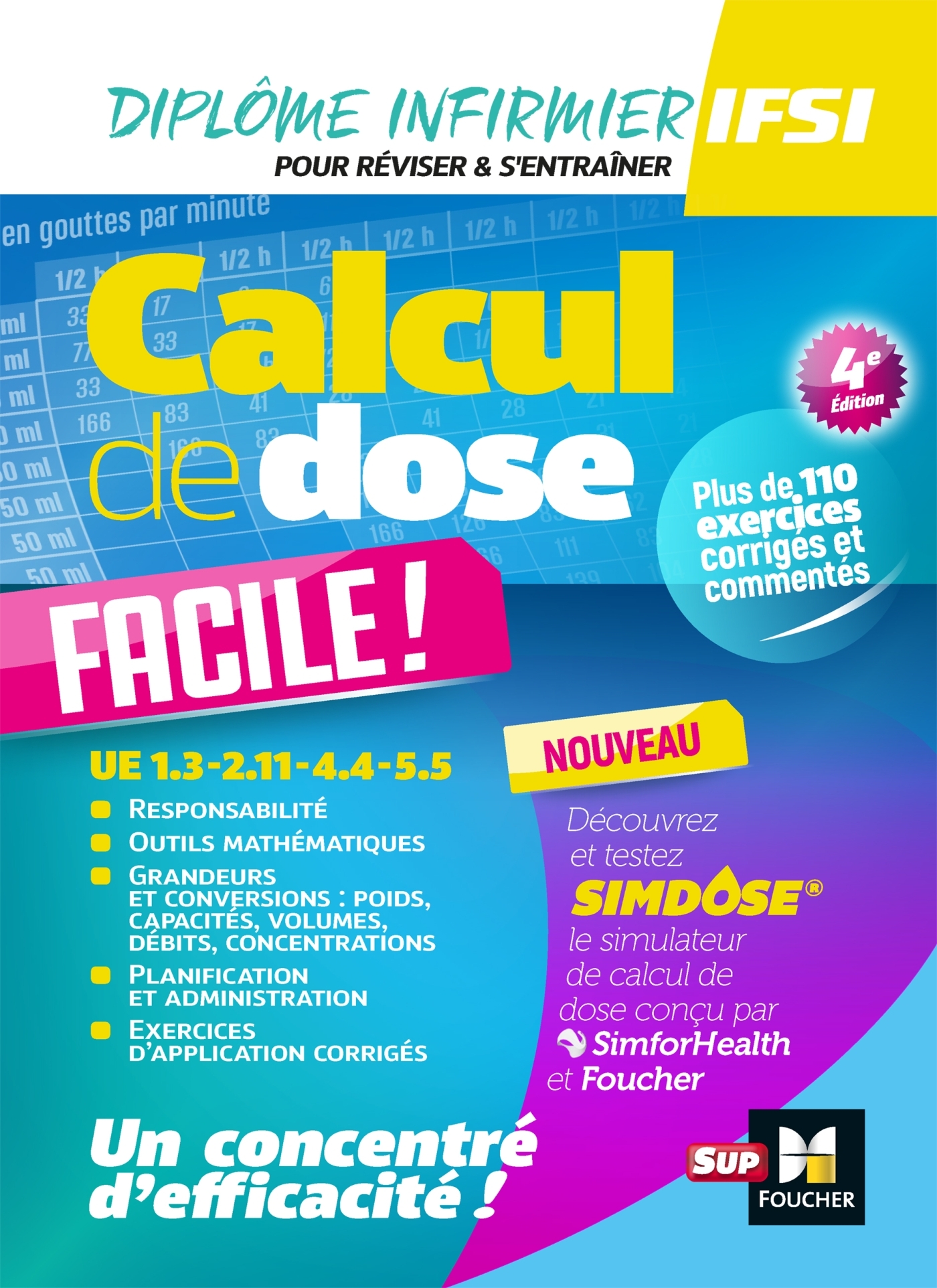 CALCUL DE DOSE FACILE - INFIRMIER EN IFSI - DEI - 4E EDITION - REVISION