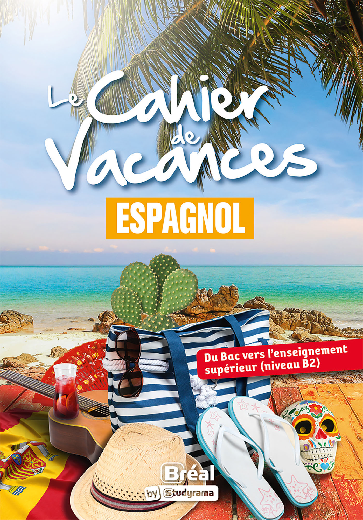 CAHIERS DE VACANCES - LE CAHIER DE VACANCES ESPAGNOL - DU BAC VERS LENSEIGNEMENT SUPERIEUR (NIV