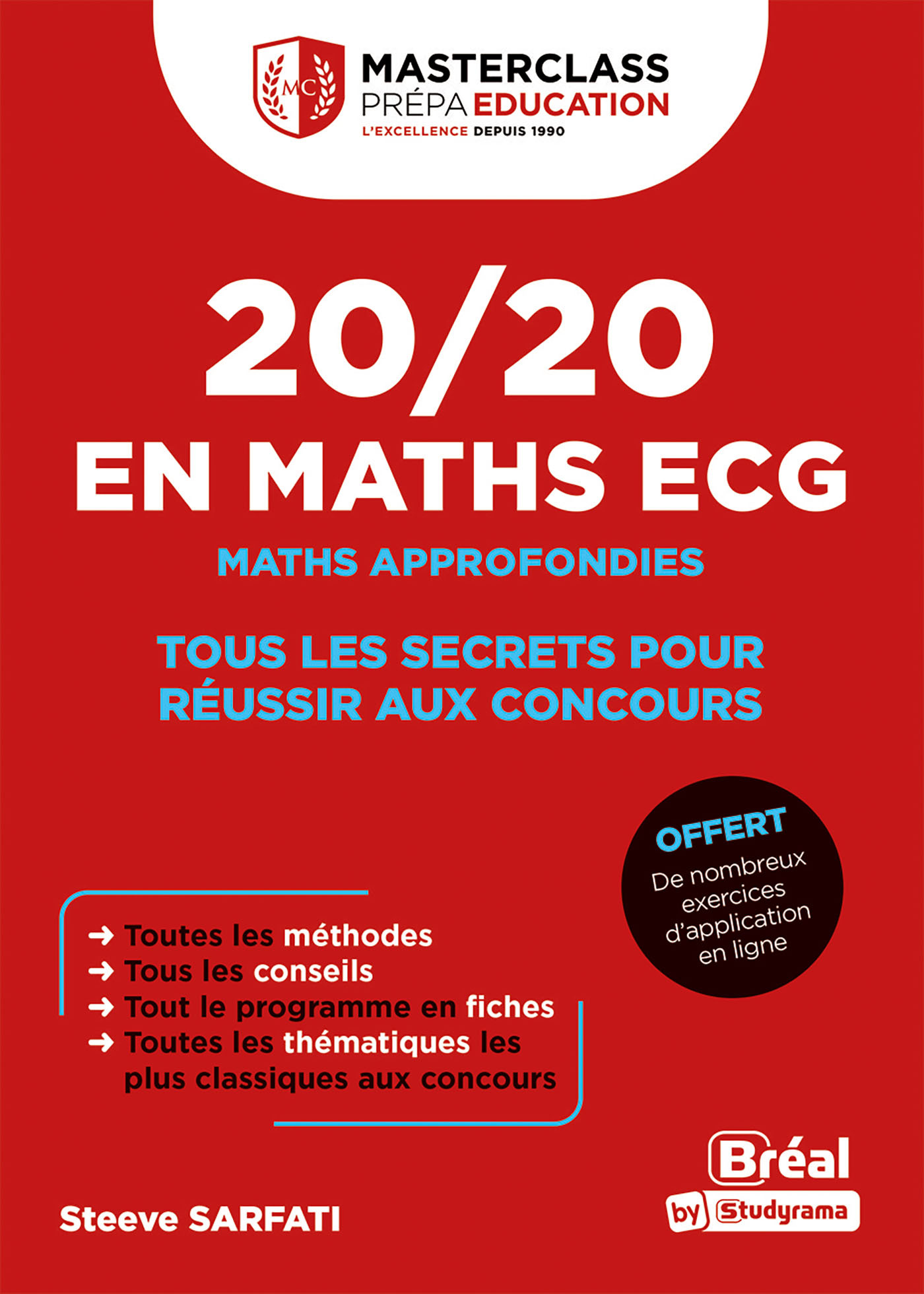 MASTER CLASS - 20/20 EN MATHS ECG - MATHS APPROFONDIES - TOUS LES SECRETS POUR REUSSIR AUX CONCOURS