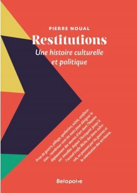 RESTITUTIONS - UNE HISTOIRE CULTURELLE ET POLITIQUE