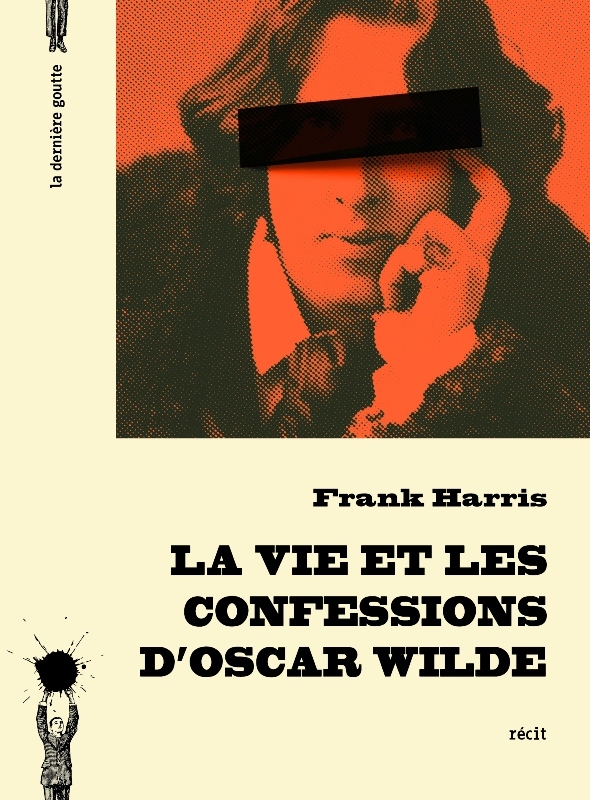 VIE ET LES CONFESSIONS D´OSCAR WILDE (LA)