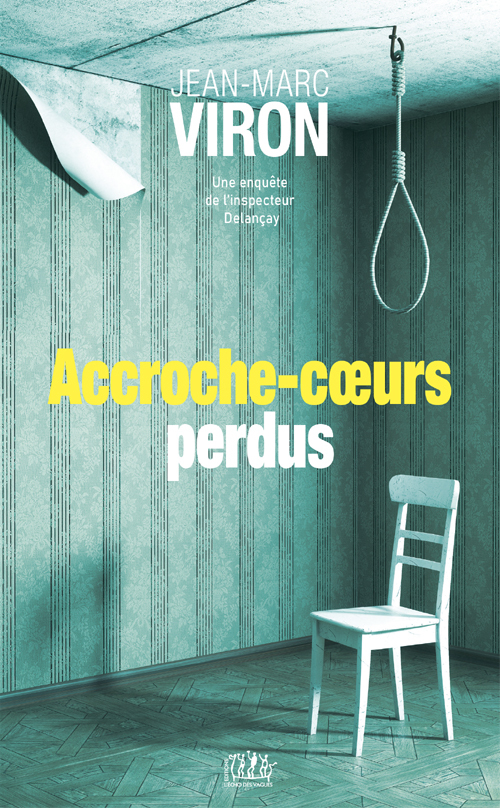 ACCROCHE-COEURS PERDUS - UNE ENQUETE DE L´INSPECTEUR DELANCAY