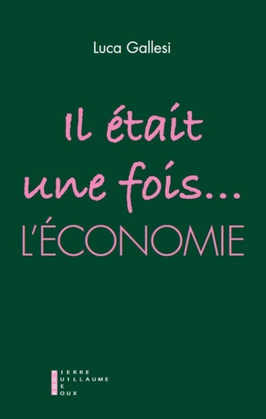 IL ETAIT UNE FOIS L ECONOMIE